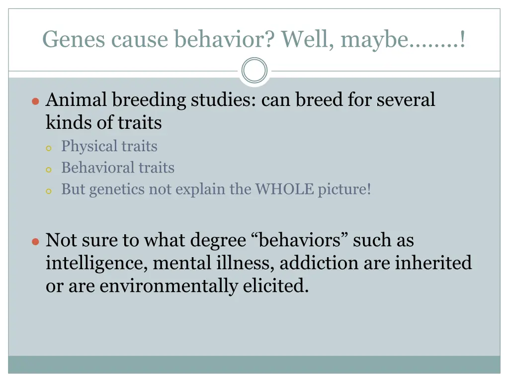 genes cause behavior well maybe
