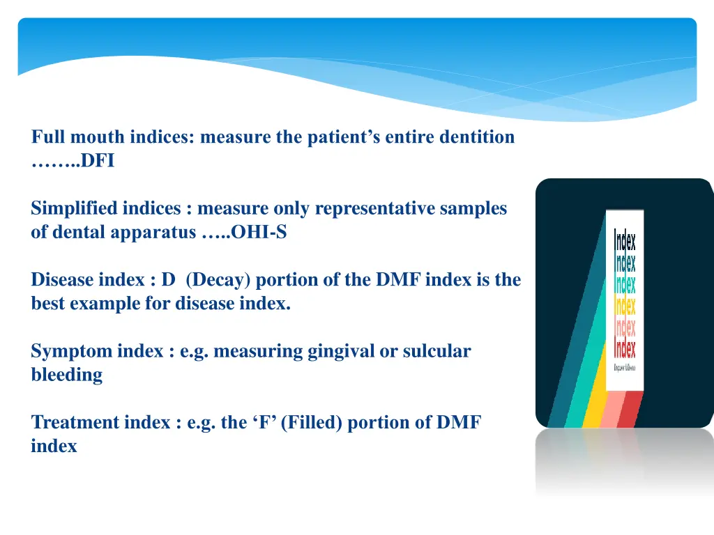 full mouth indices measure the patient s entire