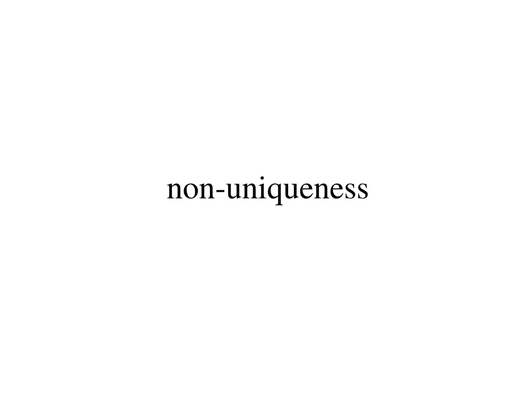 non uniqueness