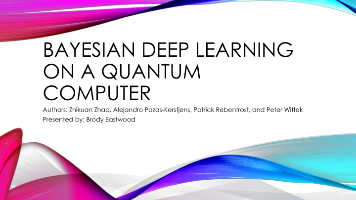 bayesian deep learning on a quantum computer