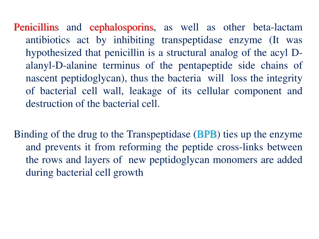 penicillins and cephalosporins as well as other