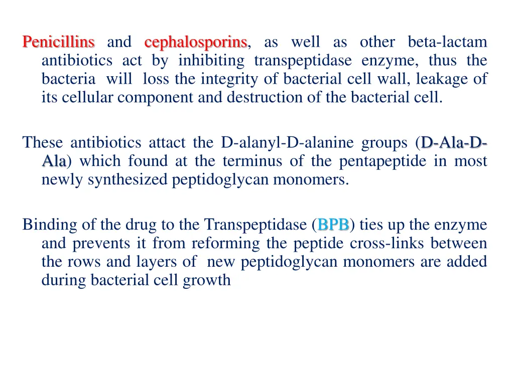 penicillins and cephalosporins as well as other