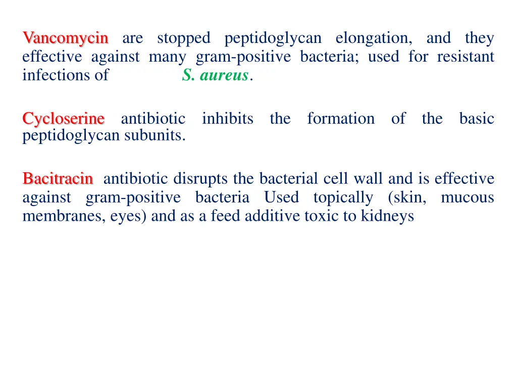 vancomycin are stopped peptidoglycan elongation