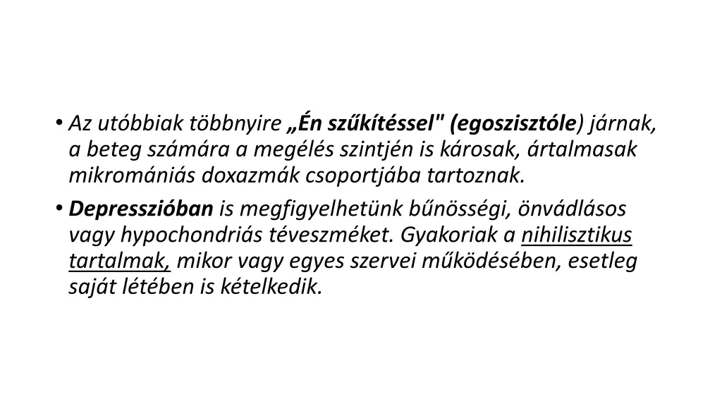 az ut bbiak t bbnyire n sz k t ssel egosziszt