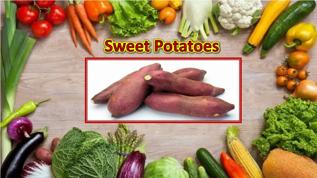 sweet potatoes