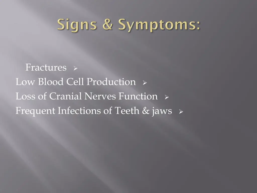 fractures low blood cell production loss