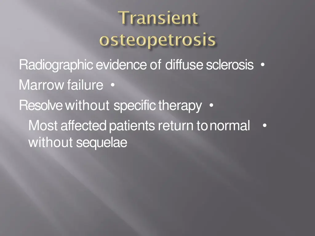 radiographic evidence of diffusesclerosis
