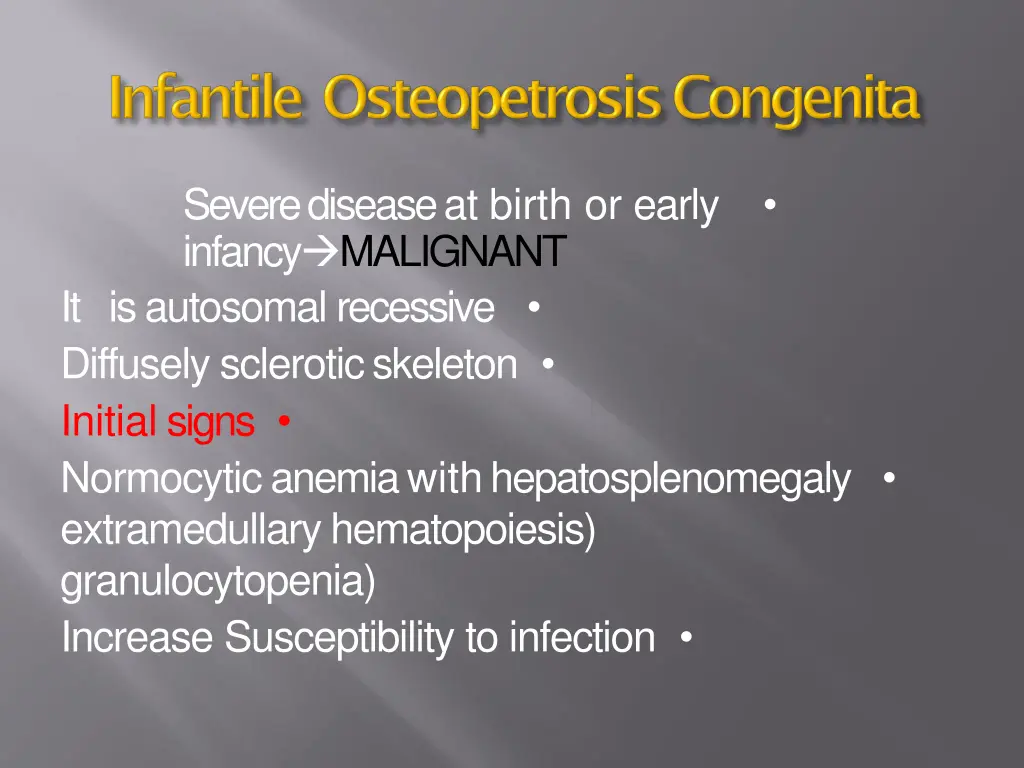 severe disease at birth or early infancy