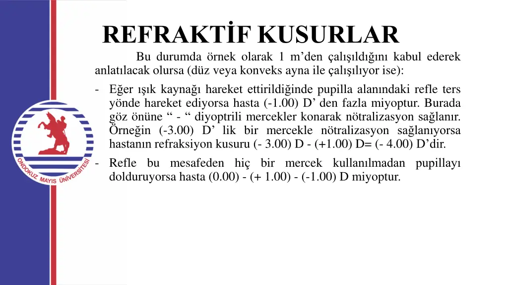 refrakt f kusurlar bu durumda rnek olarak