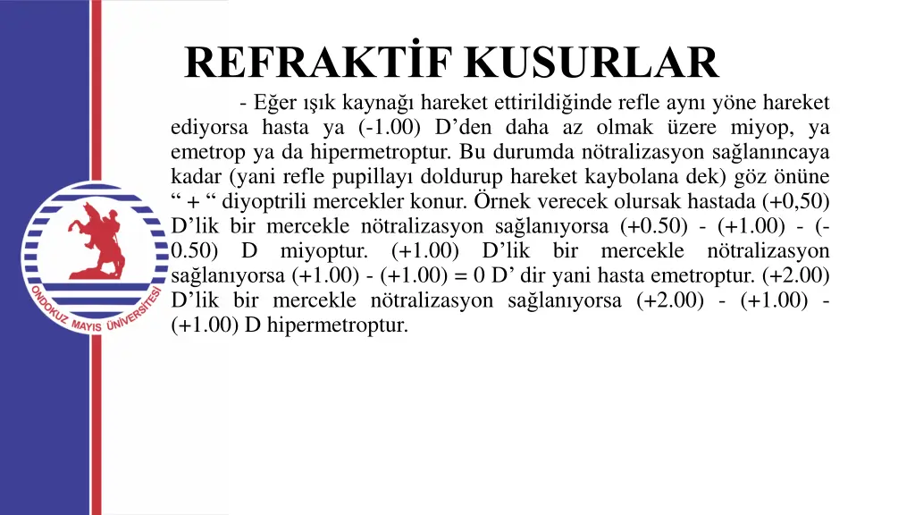 refrakt f kusurlar e er k kayna hareket ettirildi