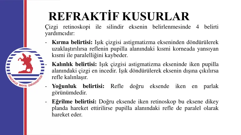 refrakt f kusurlar izgi retinoskopi ile silindir