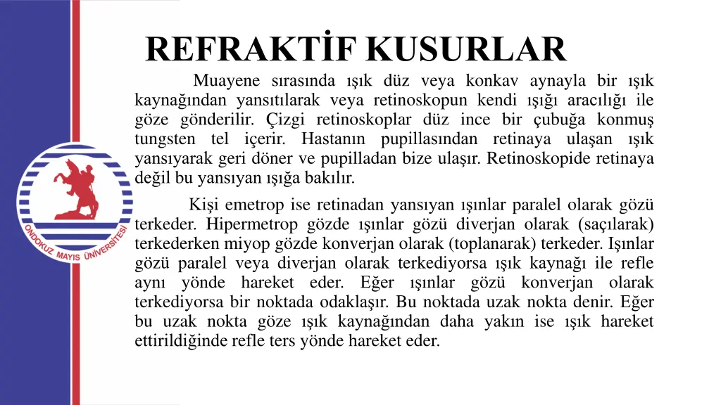 refrakt f kusurlar muayene s ras nda k d z veya