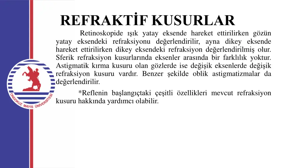 refrakt f kusurlar retinoskopide k yatay eksende