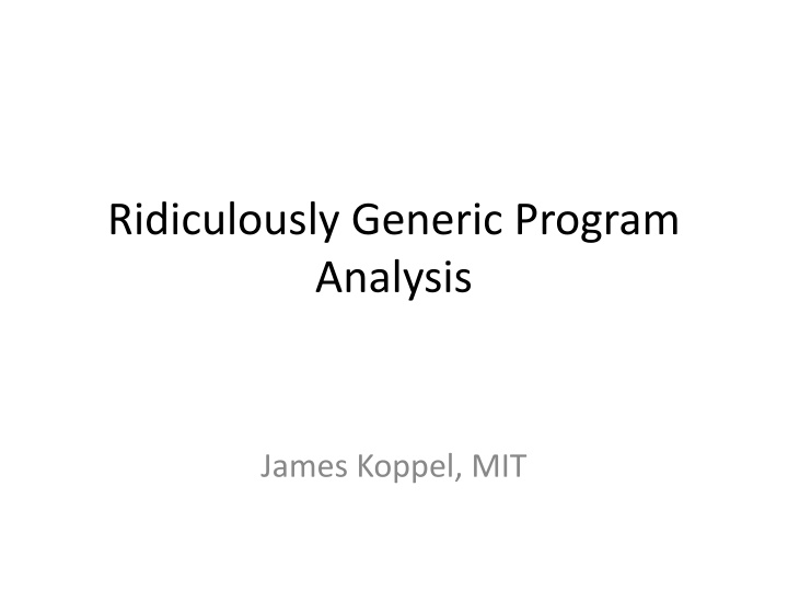 ridiculously generic program analysis