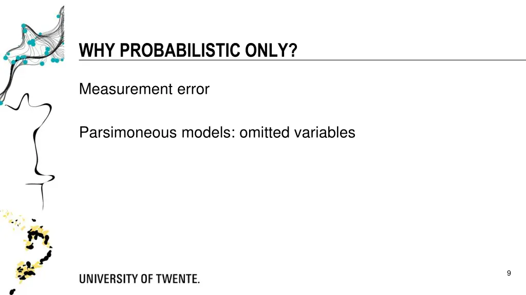 why probabilistic only