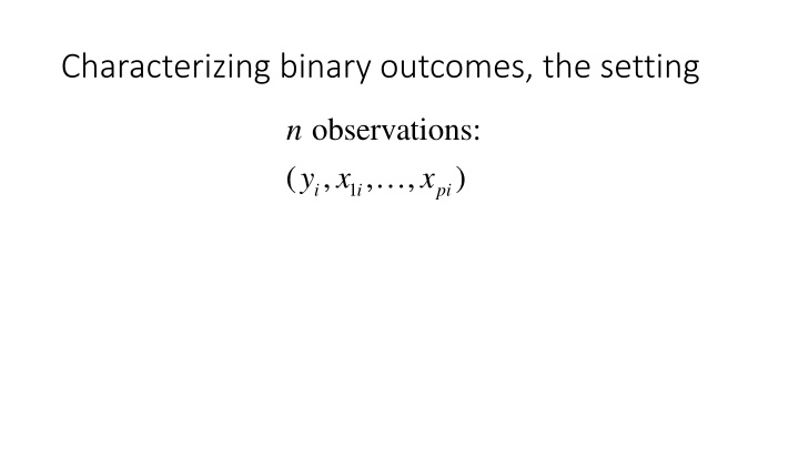 characterizing binary outcomes the setting