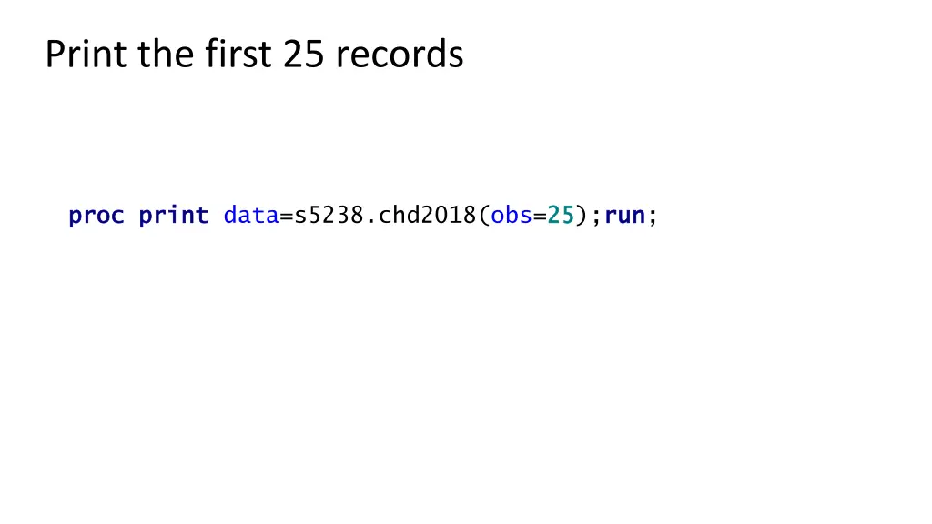 print the first 25 records