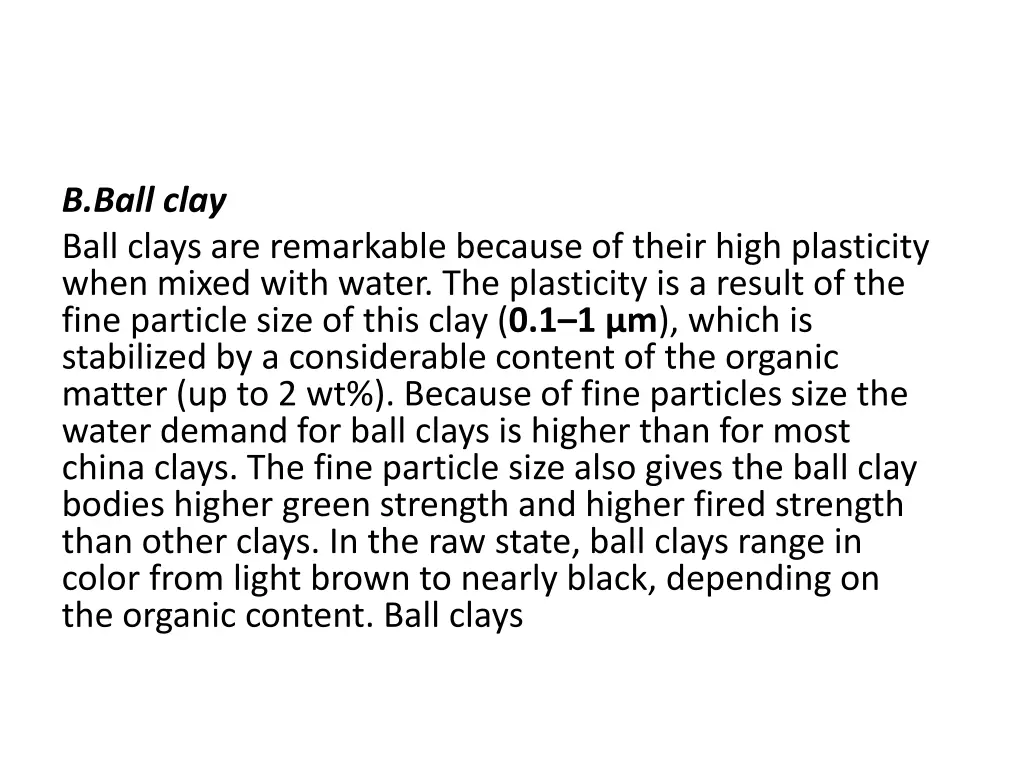 b ball clay ball clays are remarkable because