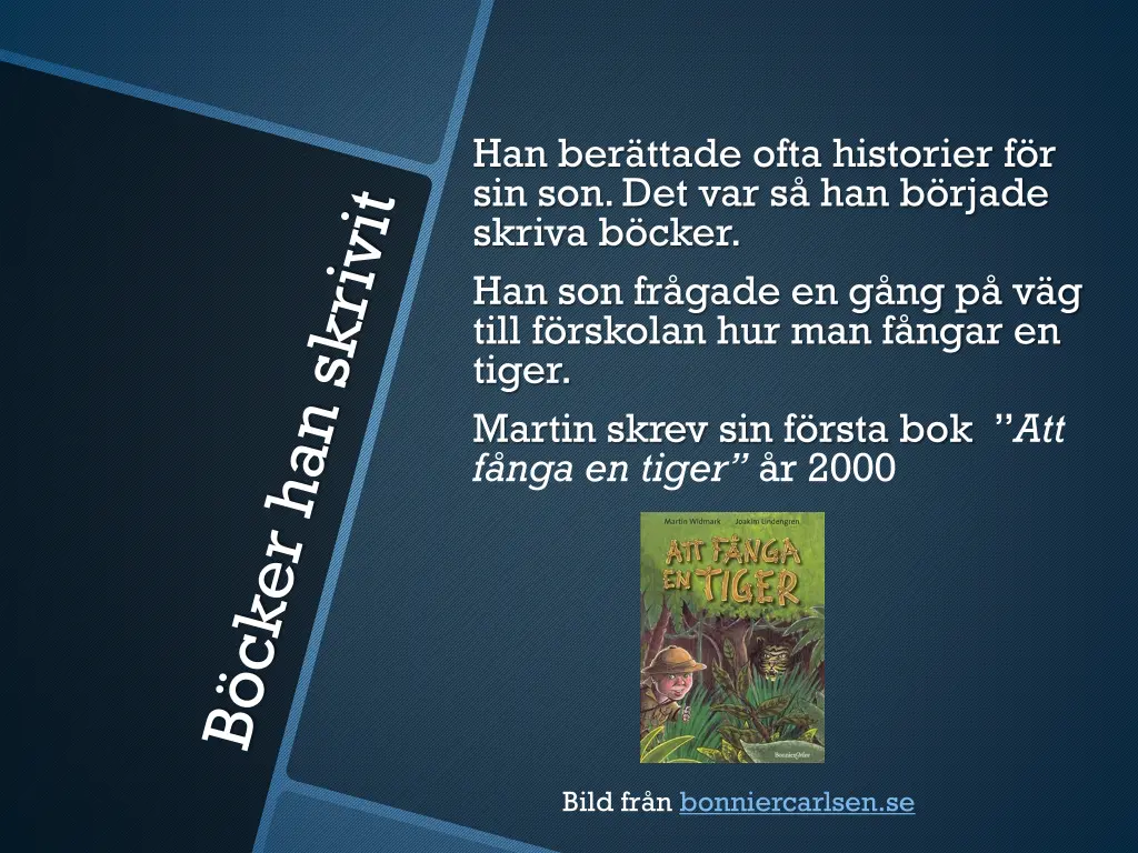 han ber ttade ofta historier