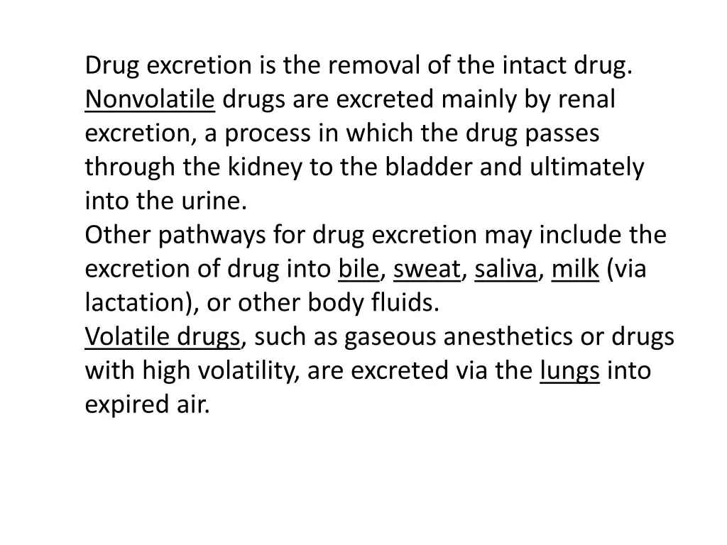 drug excretion is the removal of the intact drug