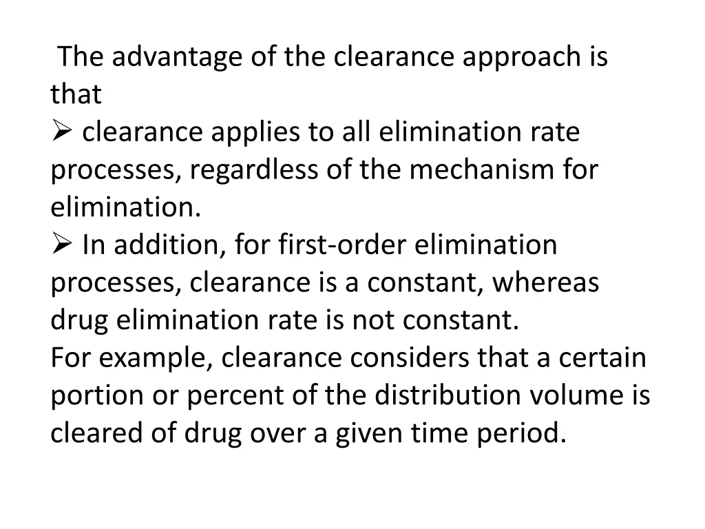 the advantage of the clearance approach is that