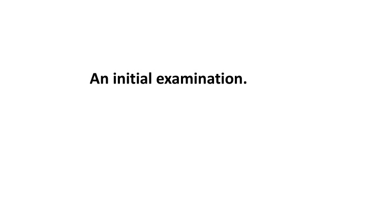an initial examination