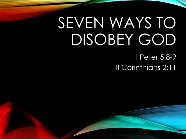 seven ways to disobey god