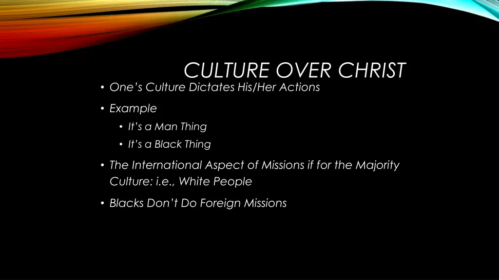 culture over christ one s culture dictates