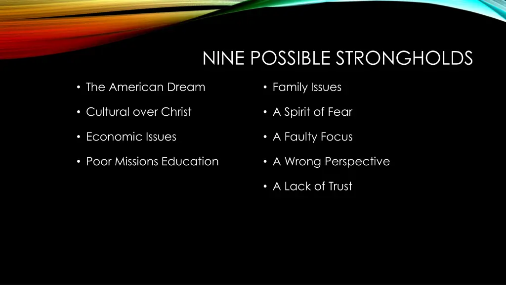 nine possible strongholds