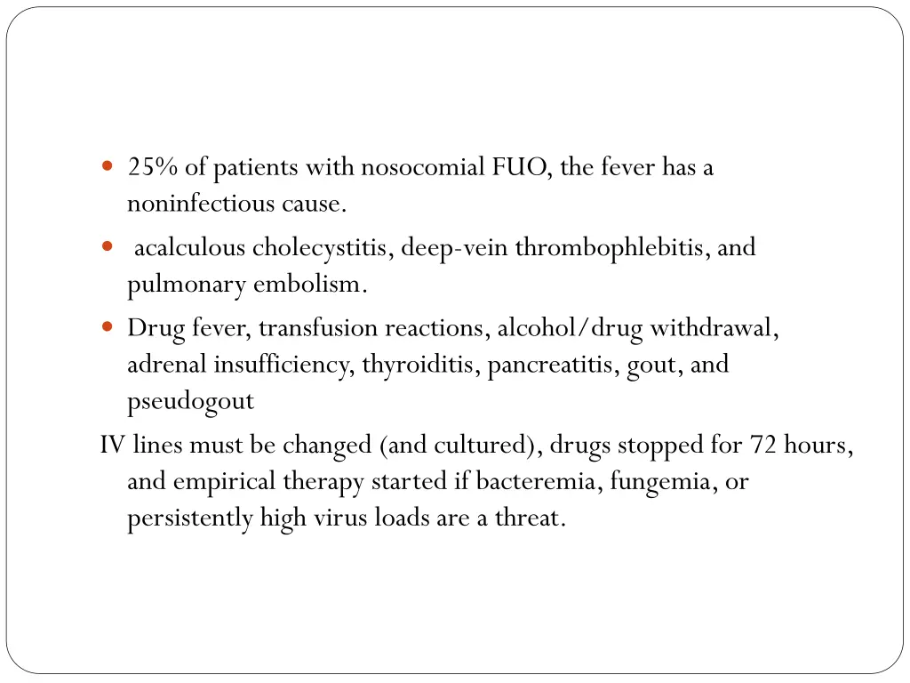 25 of patients with nosocomial fuo the fever