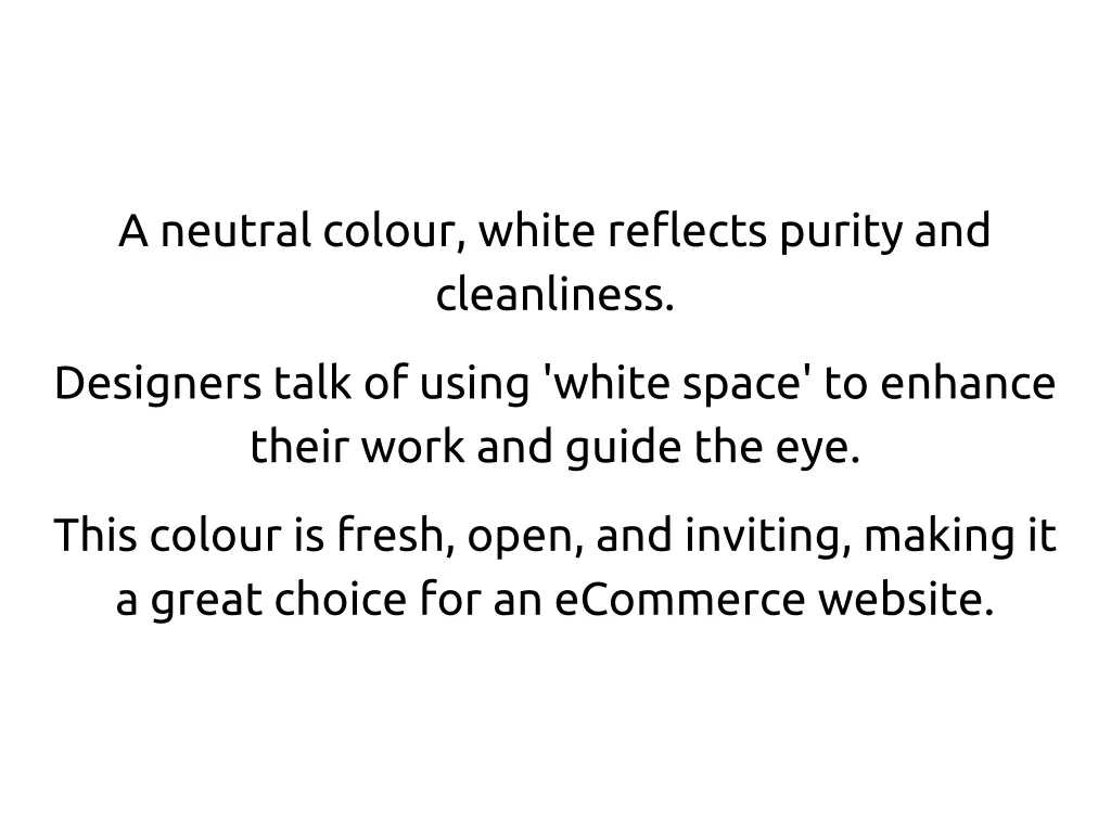 a neutral colour white reflects purity