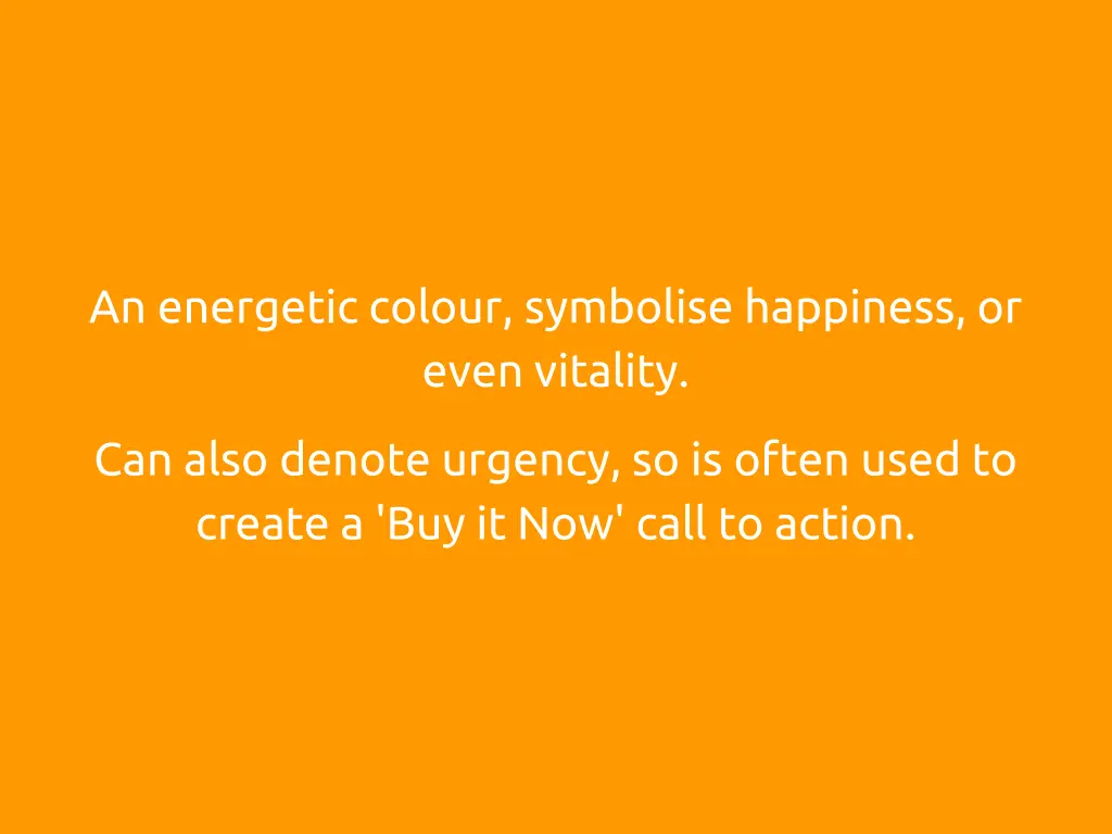 an energetic colour symbolise happiness or even