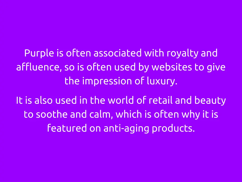 purple is often associated with royalty