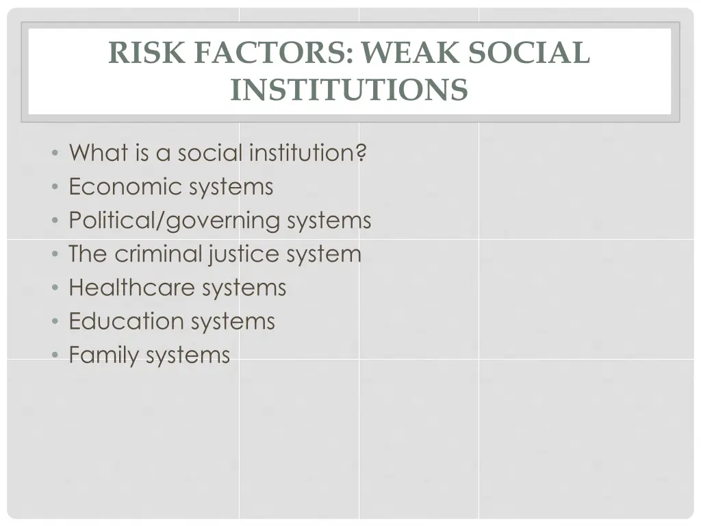 risk factors weak social institutions