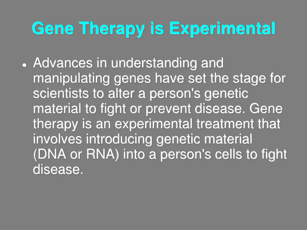 gene therapy is experimental