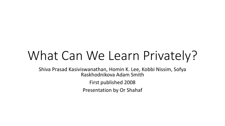what can we learn privately