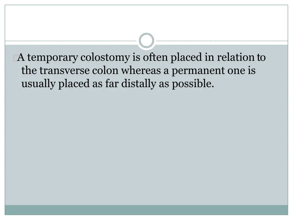 a temporary colostomy is often placed