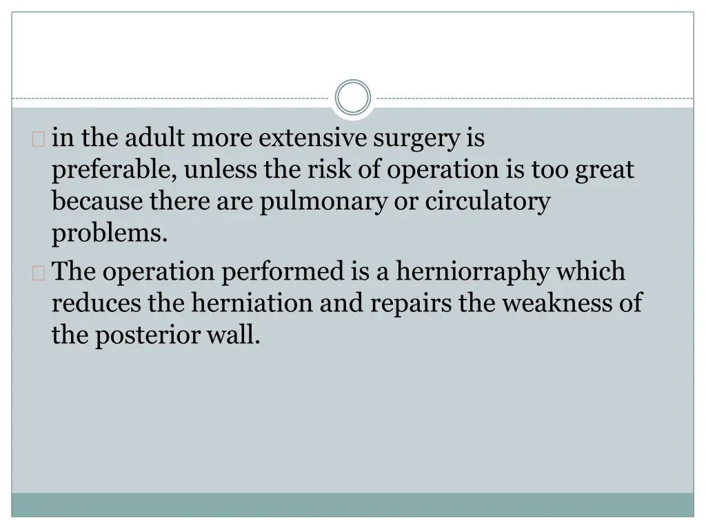 in the adult more extensive surgery is preferable