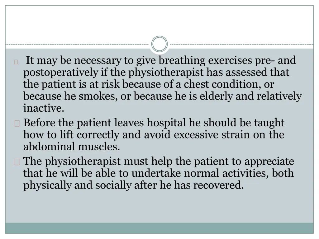 it may be necessary to give breathing exercises