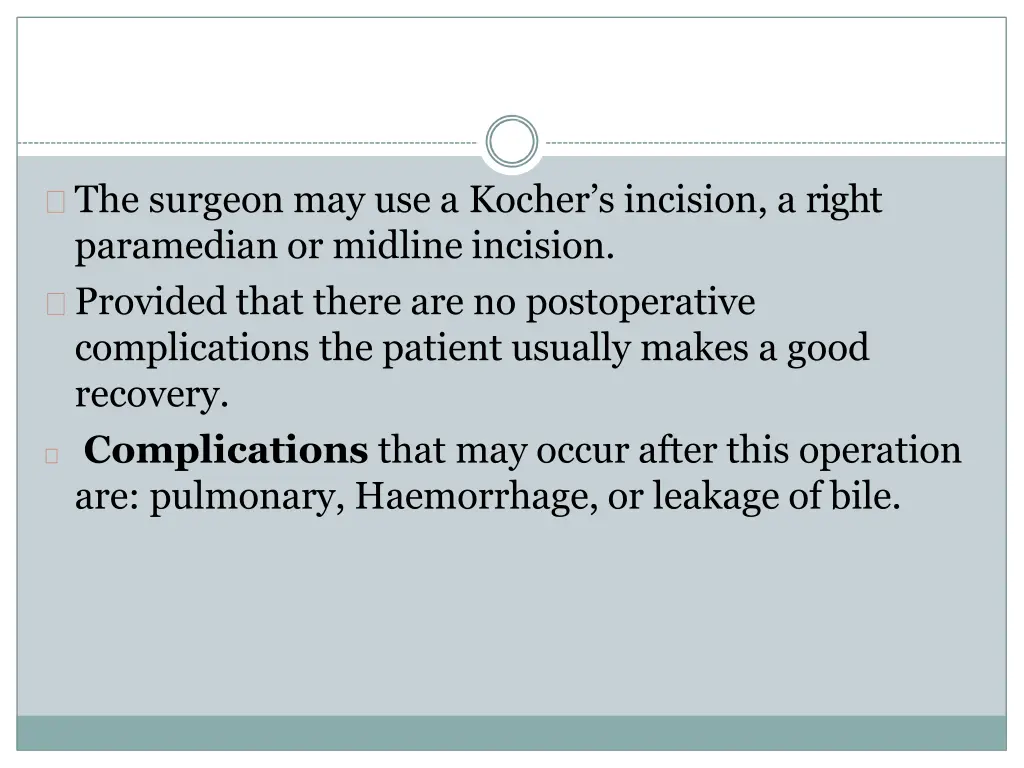 the surgeon may use a kocher s incision a right