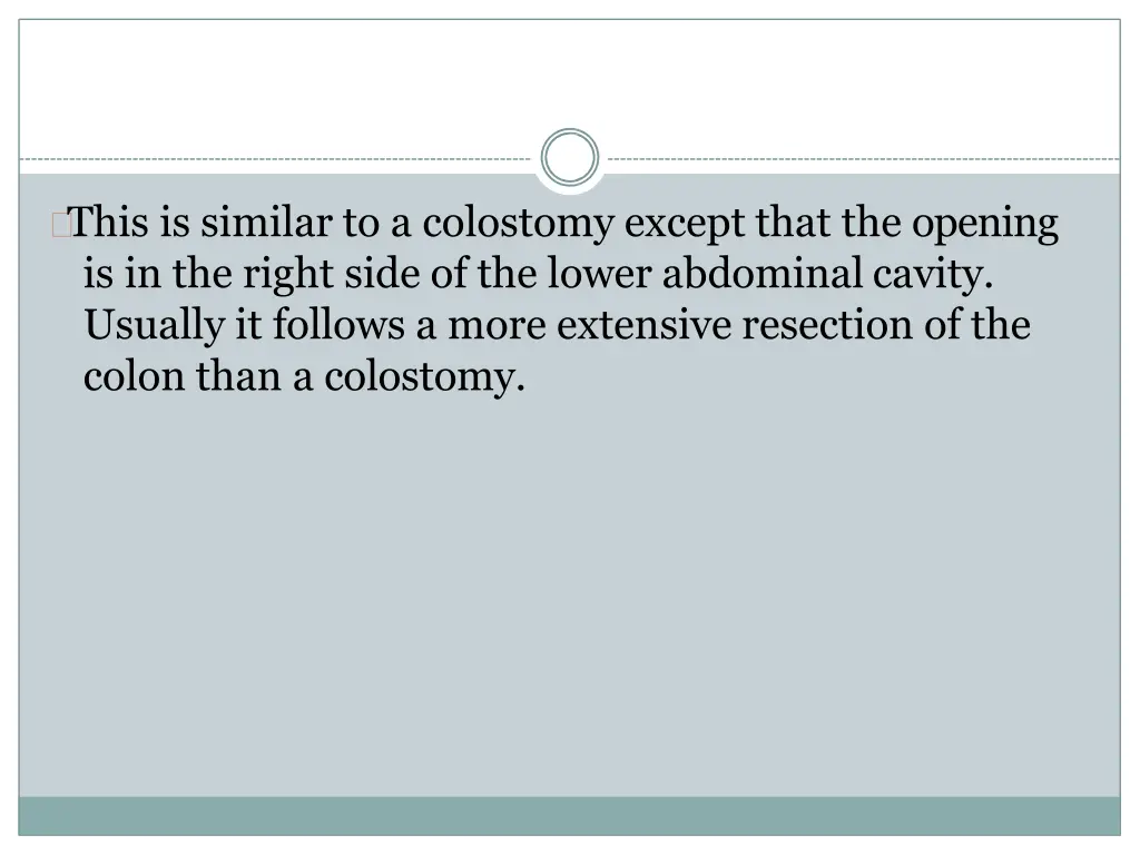 this is similar to a colostomy except that