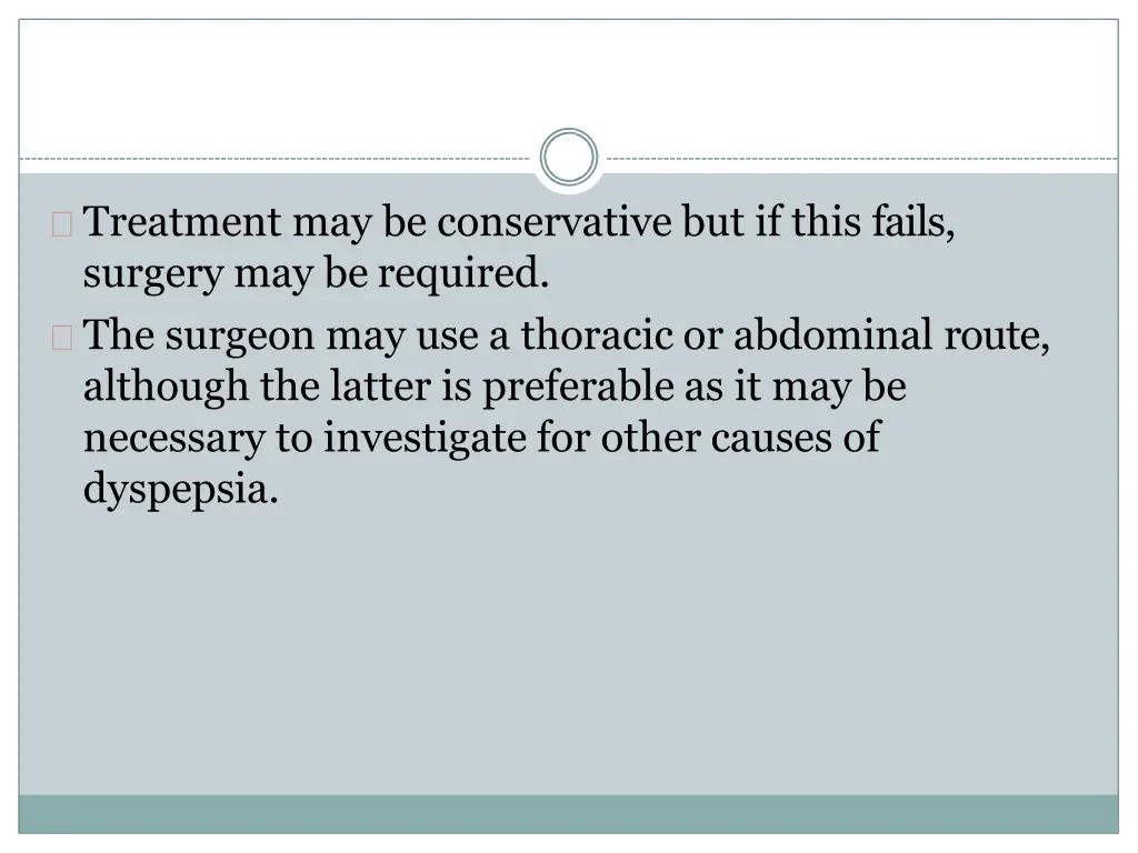 treatment may be conservative but if this fails