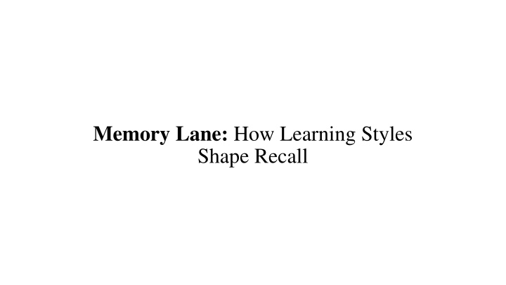 memory lane how learning styles shape recall