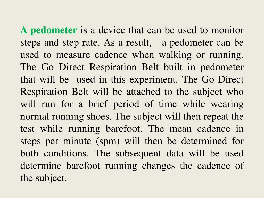 a pedometer is a device that can be used