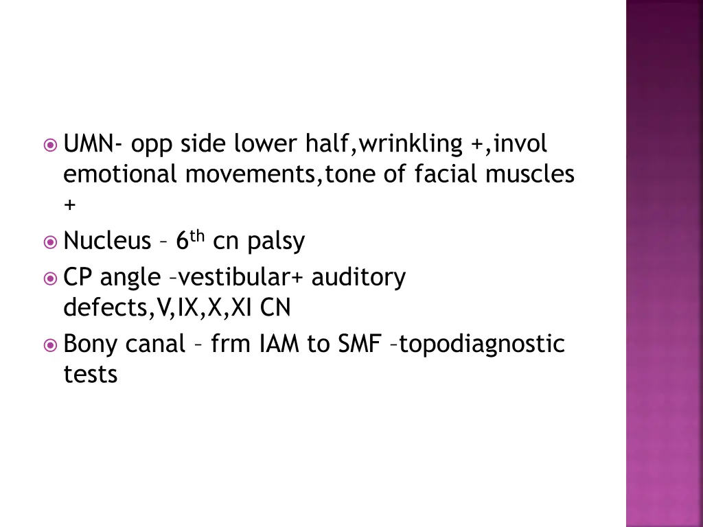 umn opp side lower half wrinkling invol emotional