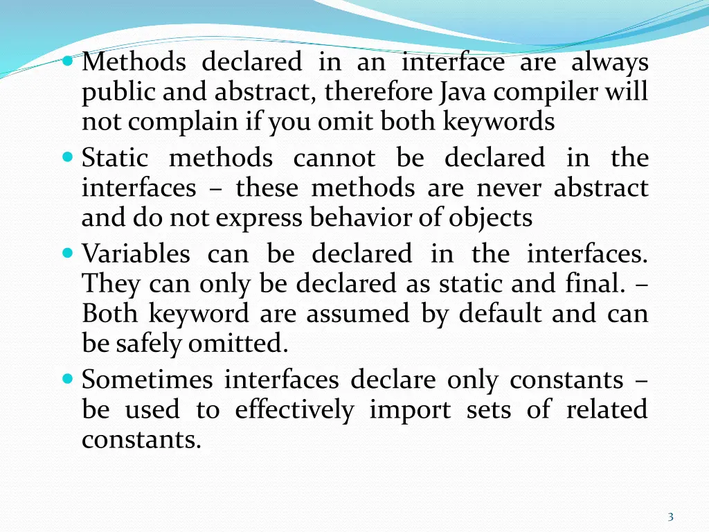 methods declared in an interface are always