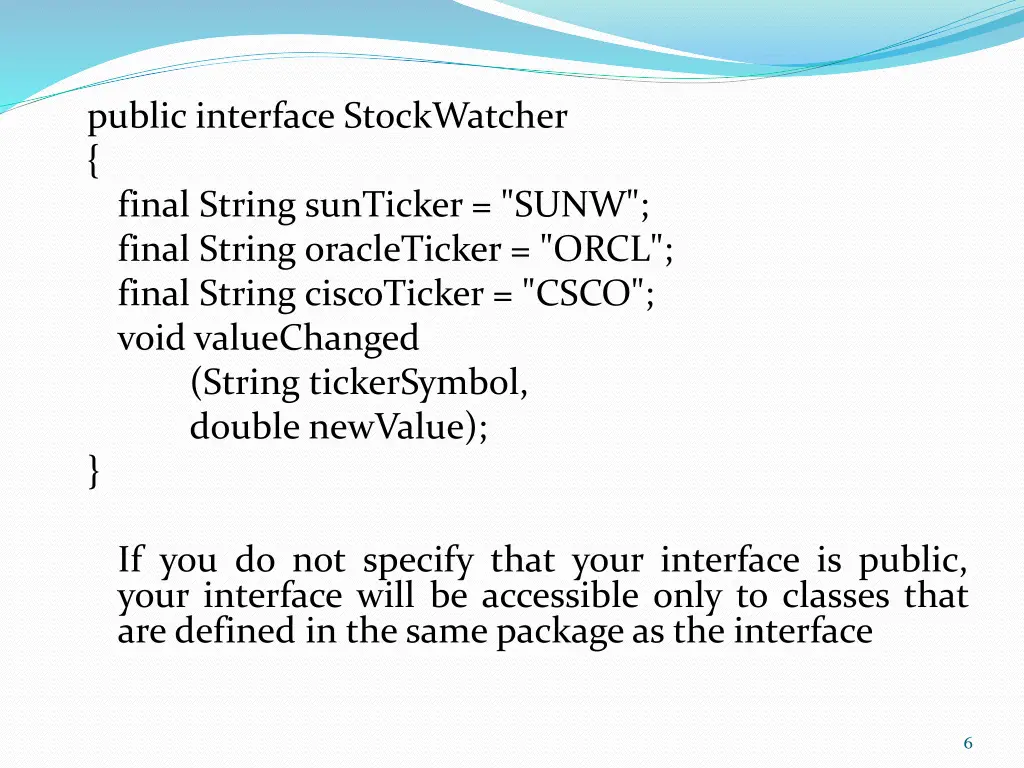 public interface stockwatcher final string