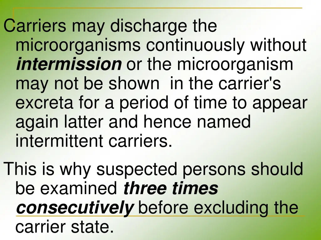 carriers may discharge the microorganisms