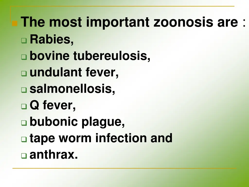 the most important zoonosis are rabies bovine