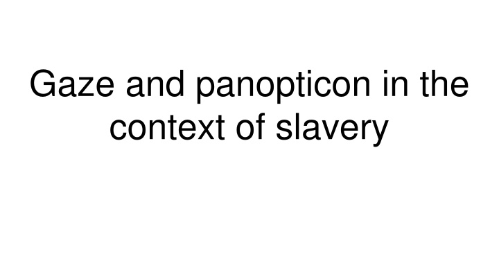 gaze and panopticon in the context of slavery